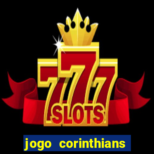 jogo corinthians hoje futemax