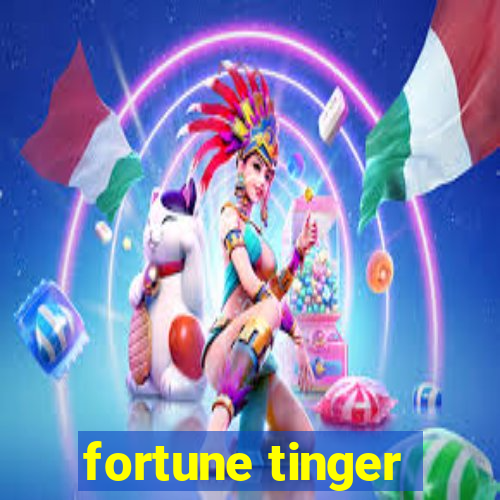 fortune tinger