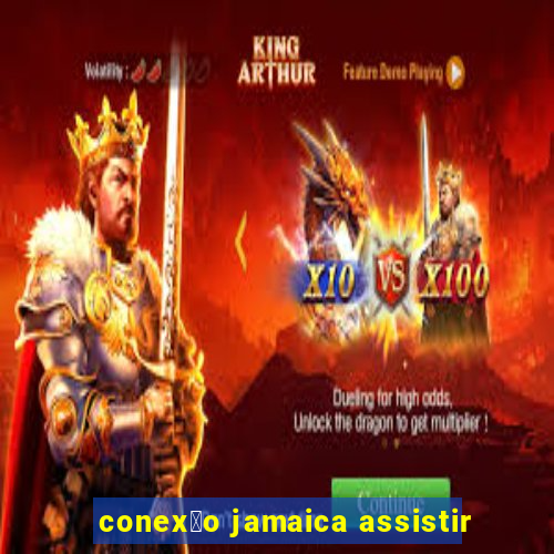 conex茫o jamaica assistir