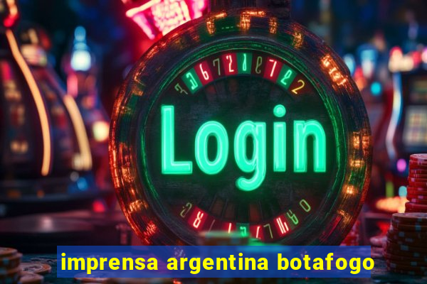 imprensa argentina botafogo