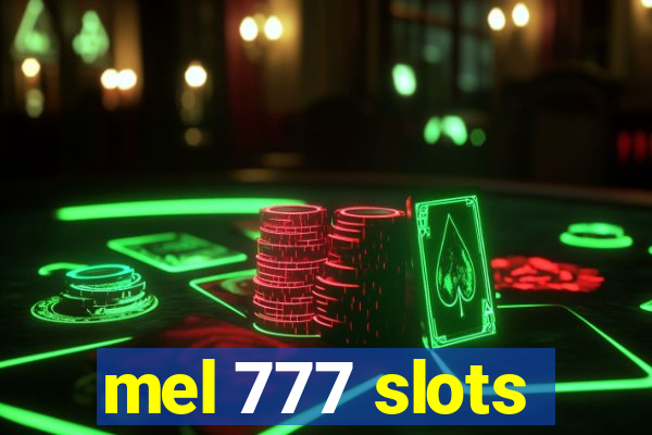 mel 777 slots