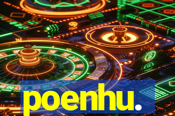 poenhu.