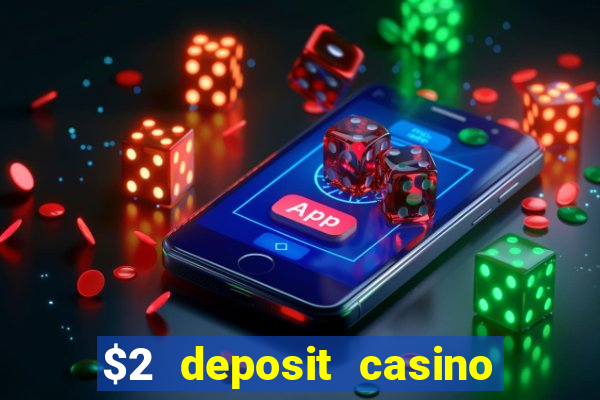 $2 deposit casino nz 2023