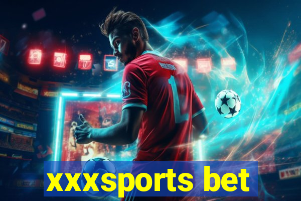 xxxsports bet