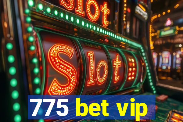 775 bet vip