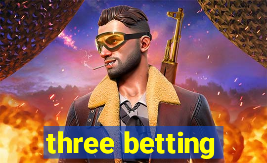 three betting