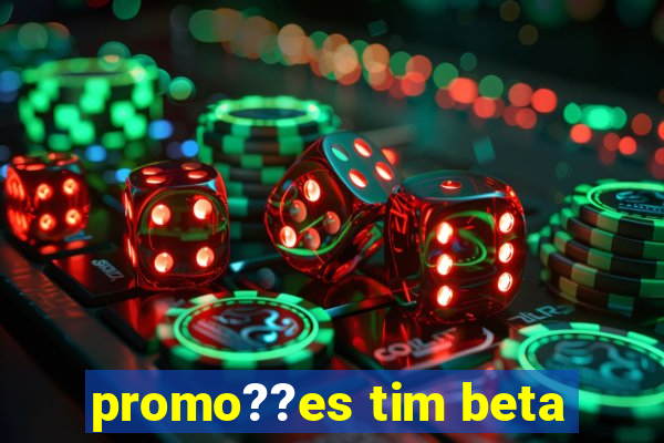 promo??es tim beta