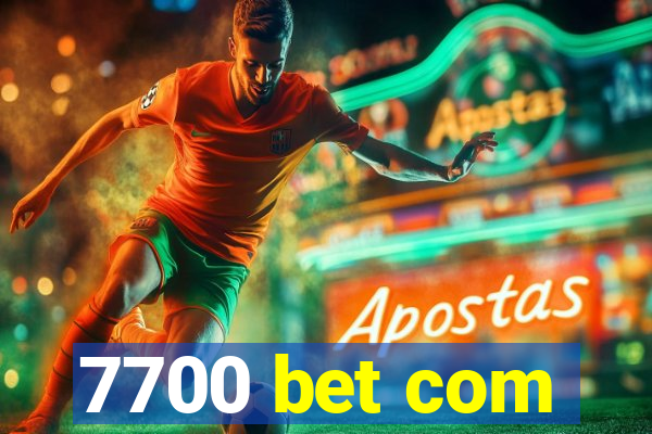 7700 bet com