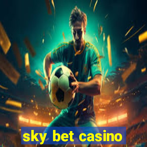 sky bet casino