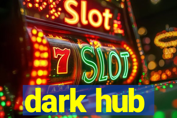 dark hub