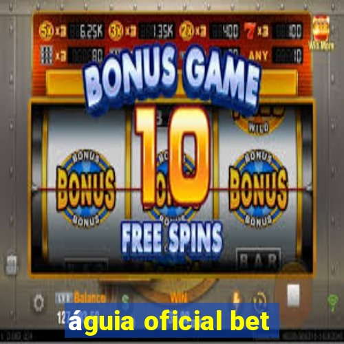 águia oficial bet