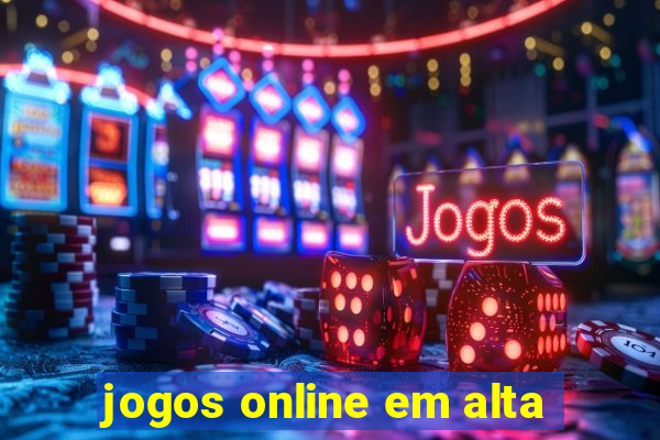 jogos online em alta