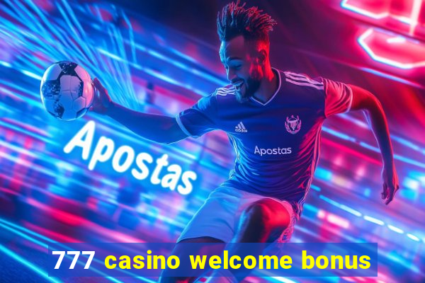 777 casino welcome bonus