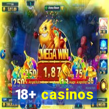 18+ casinos