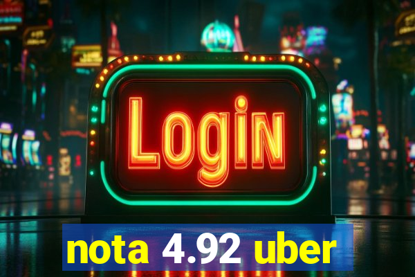 nota 4.92 uber