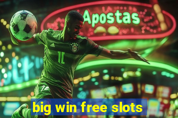 big win free slots