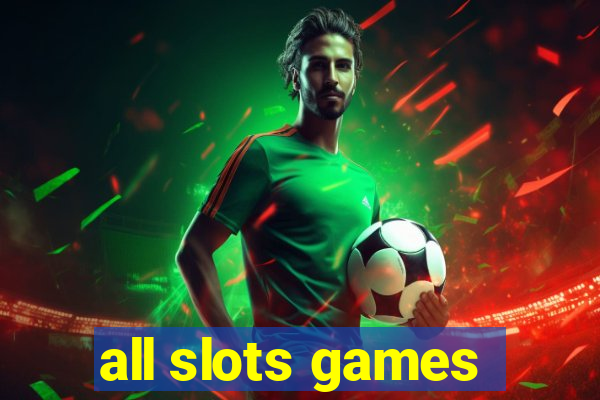 all slots games