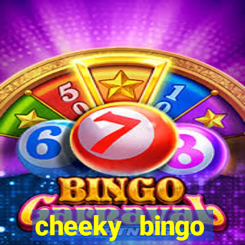 cheeky bingo members login