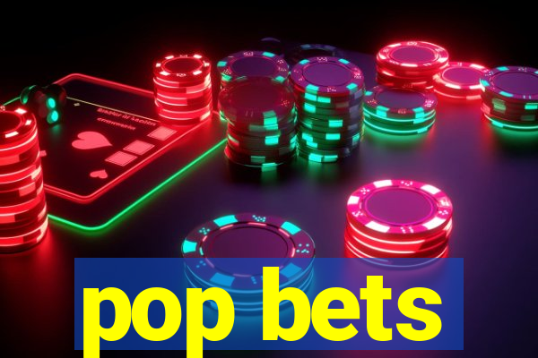 pop bets