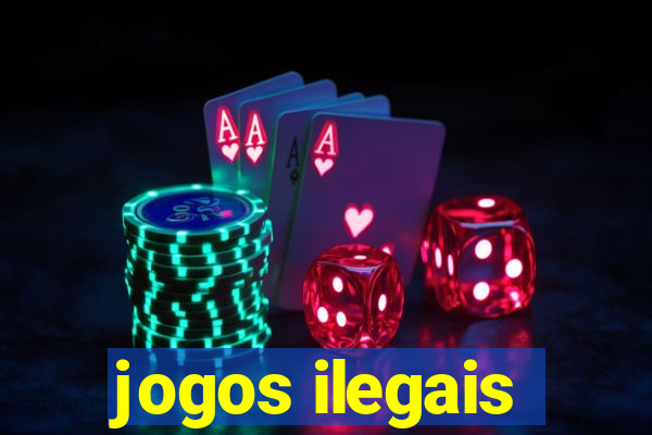 jogos ilegais