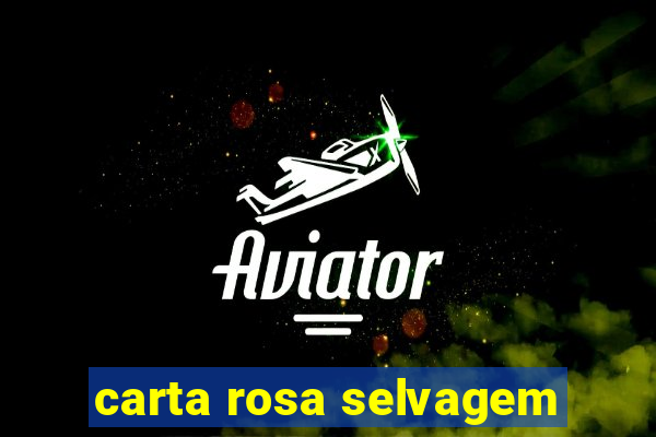 carta rosa selvagem