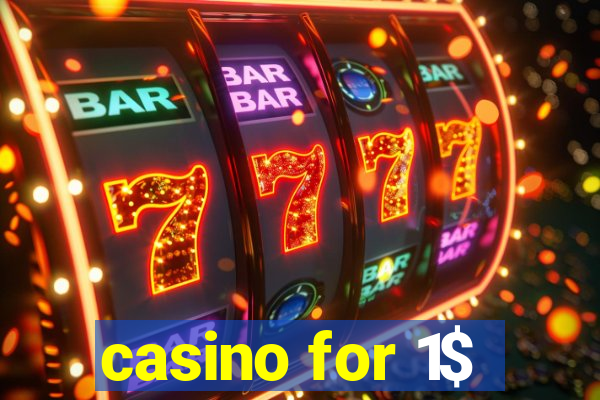 casino for 1$