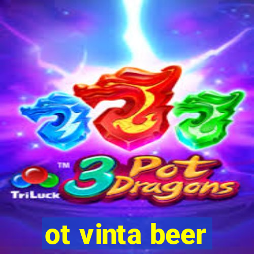 ot vinta beer