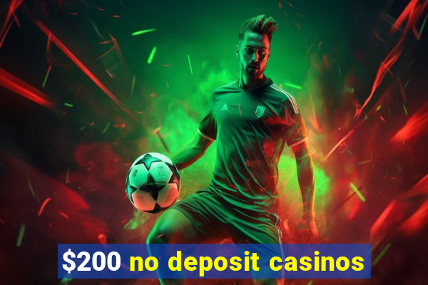 $200 no deposit casinos