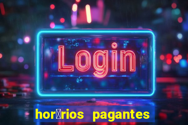 hor谩rios pagantes pg soft