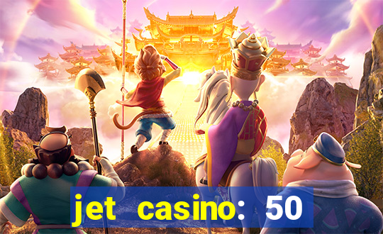 jet casino: 50 free spins