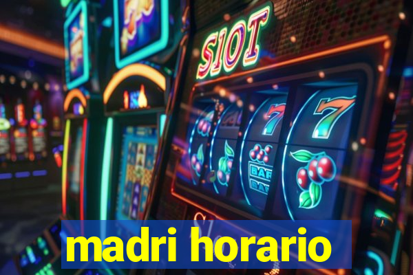 madri horario