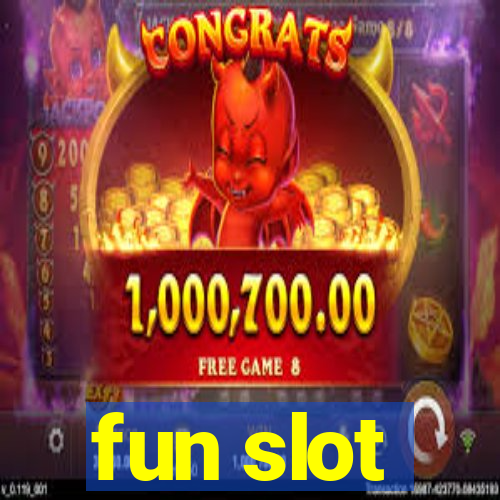 fun slot