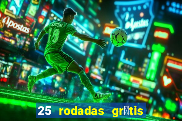 25 rodadas gr谩tis no cadastro