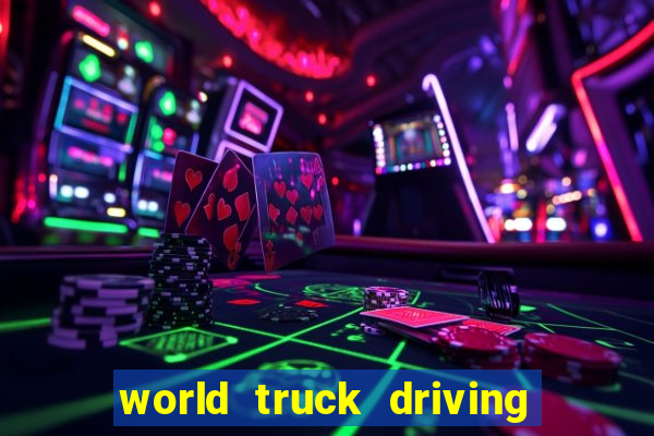 world truck driving simulator dinheiro infinito tudo desbloqueado 2024