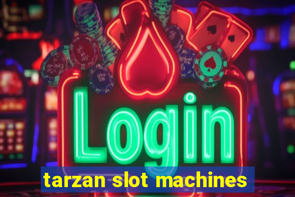 tarzan slot machines