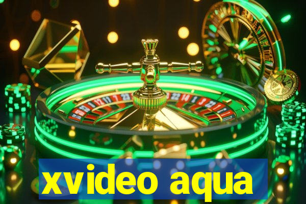 xvideo aqua