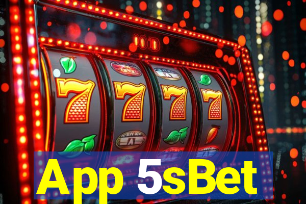 App 5sBet