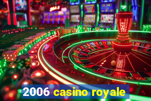 2006 casino royale