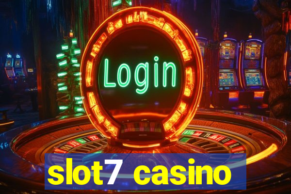 slot7 casino