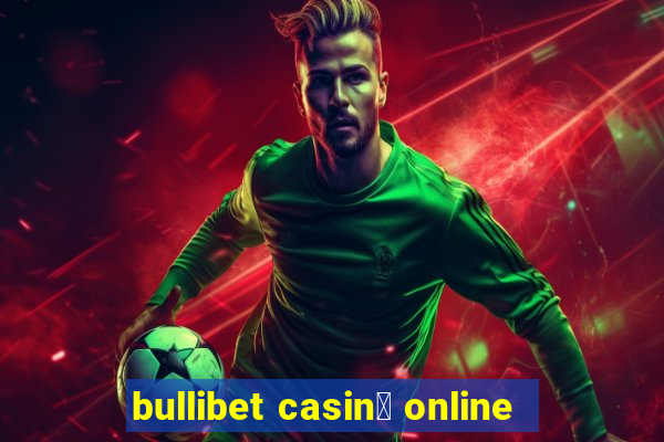 bullibet casin貌 online