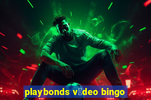 playbonds v铆deo bingo