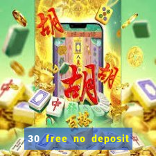 30 free no deposit casino uk