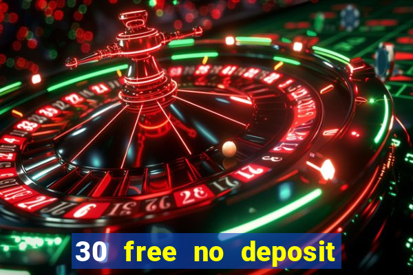 30 free no deposit casino uk