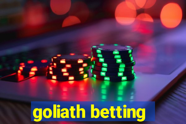 goliath betting