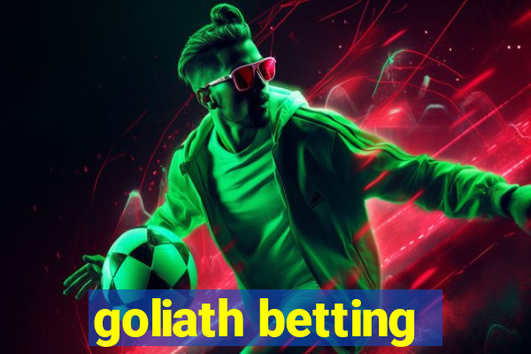 goliath betting