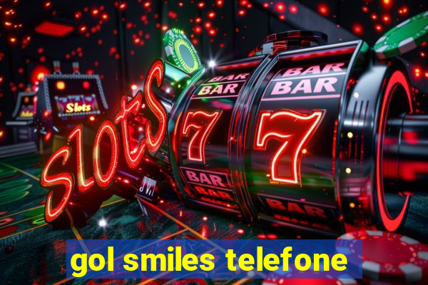 gol smiles telefone