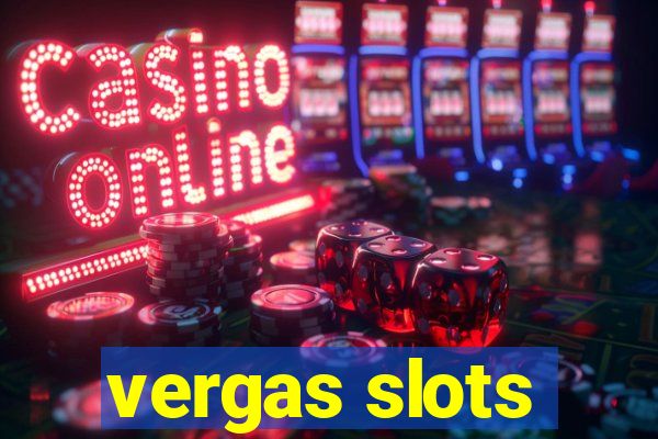 vergas slots