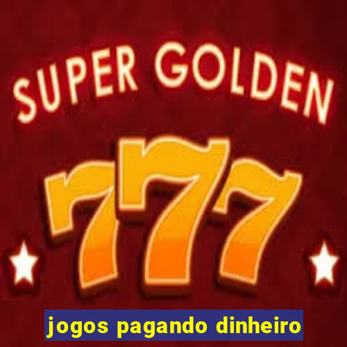 jogos pagando dinheiro