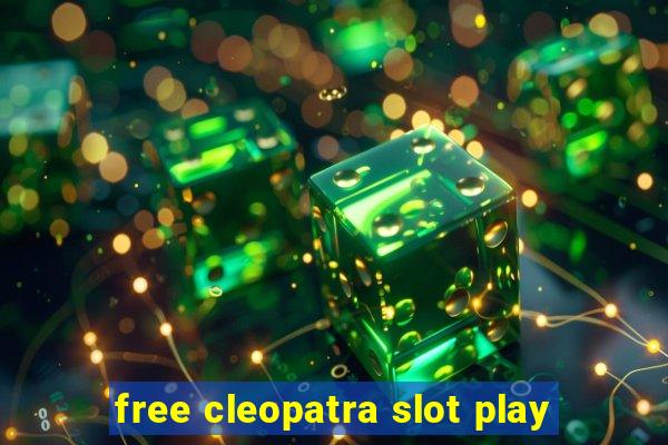 free cleopatra slot play