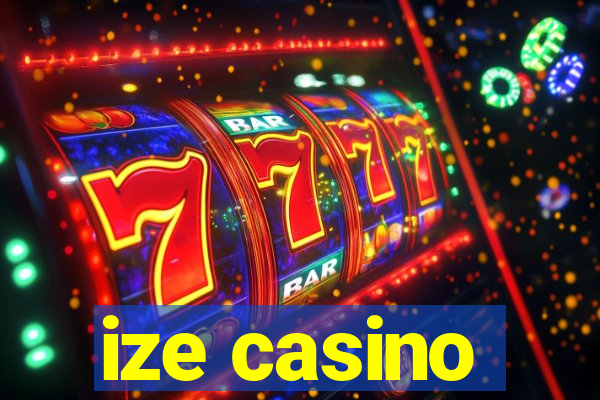 ize casino